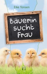 Bäuerin sucht Frau - Eike Tonsen - 9783956092947