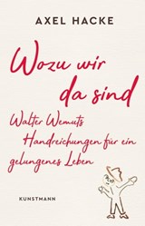 Wozu wir da sind - Axel Hacke - 9783956143359