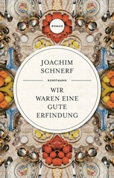 Wir waren eine gute Erfindung - Joachim Schnerf - 9783956143373
