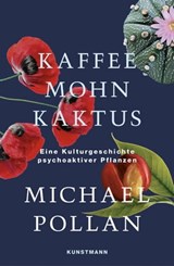 Kaffee Mohn Kaktus - Michael Pollan - 9783956144998