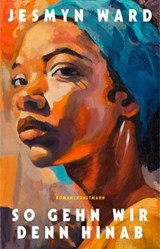 So gehn wir denn hinab - Jesmyn Ward - 9783956146152