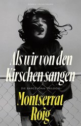 Als wir von den Kirschen sangen - Montserrat Roig - 9783956146176