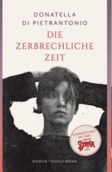 Die zerbrechliche Zeit - Donatella Di Pietrantonio - 9783956146343