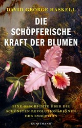 Die schöpferische Kraft der Blumen - David G. Haskell - 9783956146855