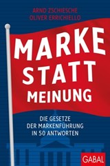 Marke statt Meinung - Arnd Zschiesche ; Oliver Errichiello - 9783956237706