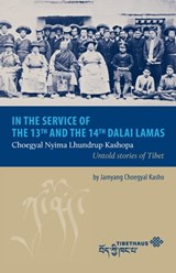 In the service of the 13th and 14th Dalai Lama - Jamyang Choegyal Kasho - 9783957020161