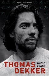 Thomas Dekker - Thomas Dekker ; Thijs Zonneveld - 9783957260253