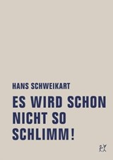 Es wird schon nicht so schlimm! - Hans Schweikart ; Rolf Aurich ; Wolfgang Jacobsen - 9783957320667