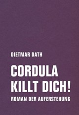 Cordula killt dich! - Dietmar Dath - 9783957325099