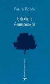 Glückliche Genügsamkeit - Pierre Rabhi - 9783957571311