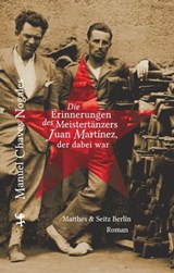 Die Erinnerungen des Meistertänzers Juan Martinez, der dabei war - Manuel Chaves Nogales - 9783957572073
