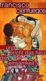 ... und bricht das Herz die Einsamkeit? - Francisco Cienfuegos - 9783957712073