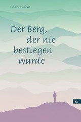 Der Berg, der nie bestiegen wurde - Gabor Laczko - 9783957801456
