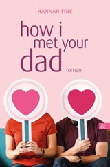 how i met your dad - Hannah Fink - 9783957801470