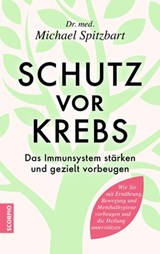 Schutz vor Krebs - Dr.med. Michael Spitzbart - 9783958031982