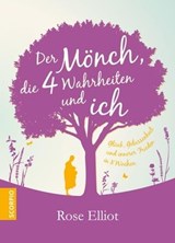 Der Mönch, die 4 Wahrheiten und ich - Rose Elliot - 9783958032606