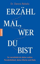 Erzähl mal, wer du bist - Dr. Dennis Rebelo - 9783958034891