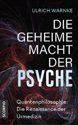 Die geheime Macht der Psyche - Ulrich Warnke - 9783958035287