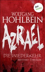 Azrael - Band 2: Die Wiederkehr - Wolfgang Hohlbein - 9783958246607
