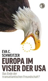 Europa im Visier der USA - Eva C. Schweitzer - 9783958415454