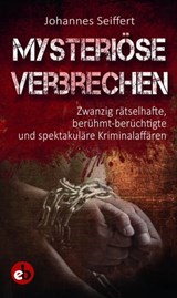 Mysteriöse Verbrechen - Johannes Seiffert - 9783958415706