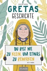 Gretas Geschichte: Du bist nie zu klein, um etwas zu bewirken - Valentina Camerini - 9783958439955