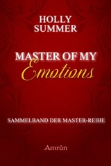 Master of my Emotions (Sammelband der Master-Reihe) - Holly Summer - 9783958693470