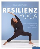 Resilienz Yoga - Gabriele Pohly - 9783958833302