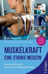 Muskelkraft - Eine starke Medizin - Dr. med. Martin Weiß ; Dr. sc. ETH David Aguayo - 9783958833999