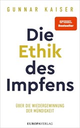 Die Ethik des Impfens - Gunnar Kaiser - 9783958905054