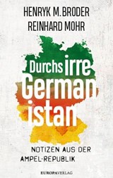 Durchs irre Germanistan - Henryk M. Broder ; Reinhard Mohr - 9783958905948