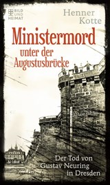 Ministermord unter der Augustbrücke - Henner Kotte - 9783959587419