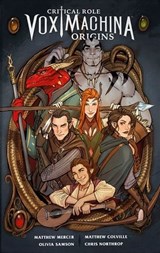 Critical Role: Vox Machina Origins - Matthew Mercer ; Matthew Colville ; Olivia Samson ; Chris Northrop - 9783959816113