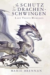 Lady Trents Memoiren 5: Im Schutz der Drachenschwingen - Marie Brennan - 9783959816953