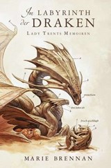 Lady Trents Memoiren 4: Im Labyrinth der Draken - Marie Brennan - 9783959818070