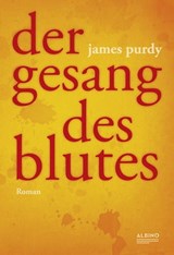 Der Gesang des Blutes - James Purdy - 9783959850544