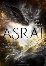 Asrai - Das Portal der Drachen - Liane Mars ; Alexander Kopainski - 9783959913591