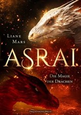 Asrai - Die Magie der Drachen - Liane Mars ; Alexander Kopainski - 9783959913607