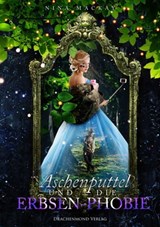 Aschenputtel und die Erbsen-Phobie - Nina MacKay - 9783959919920