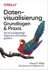 Datenvisualisierung – Grundlagen und Praxis - Claus O. Wilke - 9783960103820