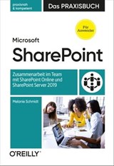 Microsoft SharePoint – Das Praxisbuch für Anwender - Melanie Schmidt - 9783960105930