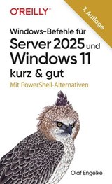 Windows-Befehle für Server 2025 und Windows 11 – kurz & gut - Olaf Engelke - 9783960108726