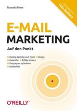 E-Mail-Marketing – Auf den Punkt - Manuela Meier - 9783960109082