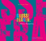 Große Fragen. Kleine Antworten. - Christiane Thiel - 9783960380658