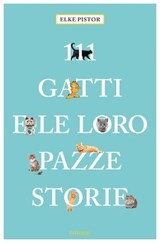 111 gatti e le loro pazze storie - Elke Pistor - 9783960411710