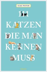 111 Katzen, die man kennen muss - Elke Pistor - 9783960412274