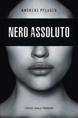 Nero assoluto - Andreas Pflüger - 9783960412328