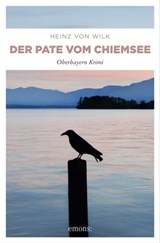 Der Pate vom Chiemsee - Heinz von Wilk - 9783960413226