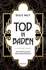 Tod in Baden - Beate Maly - 9783960415442
