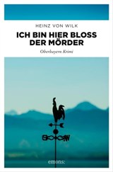 Ich bin hier bloß der Mörder - Heinz von Wilk - 9783960417484